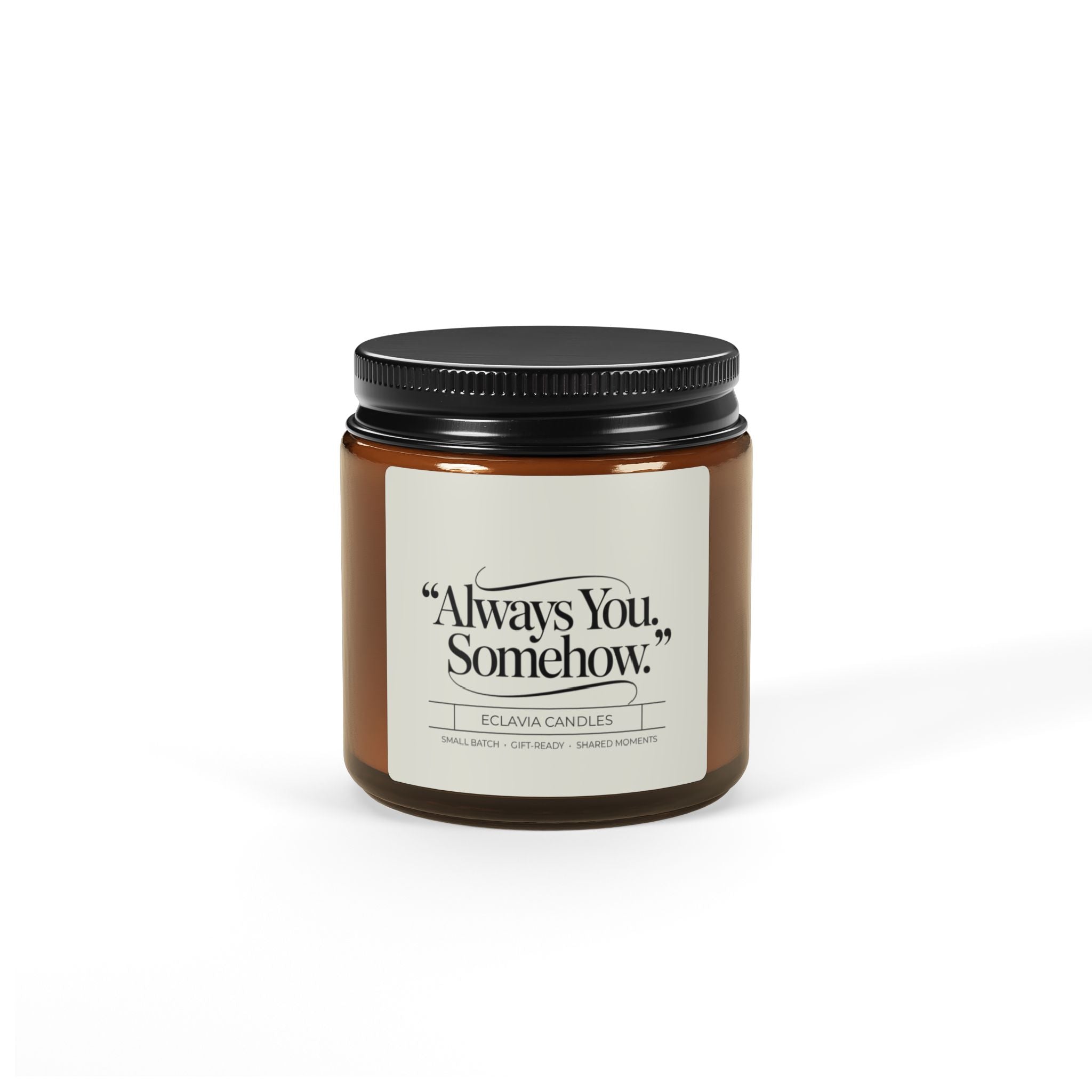 "Always You, Somehow." Scented Soy Candle — Amber Jar (Multi-Size)