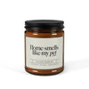 Scented Candle — “Home Smells Like My Pet” Amber Jar (Soy, Multi-Size)