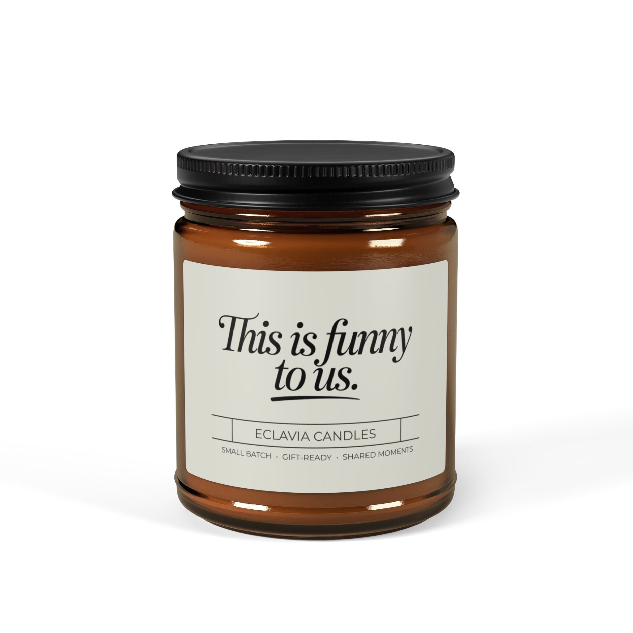 Scented Candle — Amber Jar "This is funny to us." Soy Candle (Multiple Sizes)