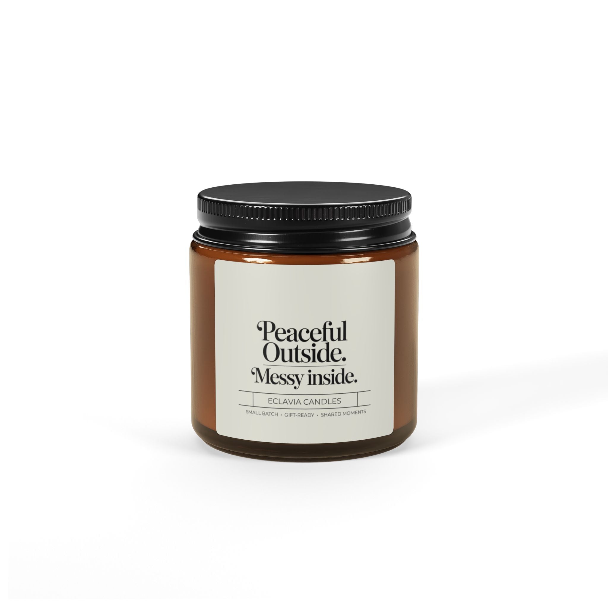 Soy Candle — "Peaceful Outside, Messy Inside" Amber Jar (Scented, Multi-Size)